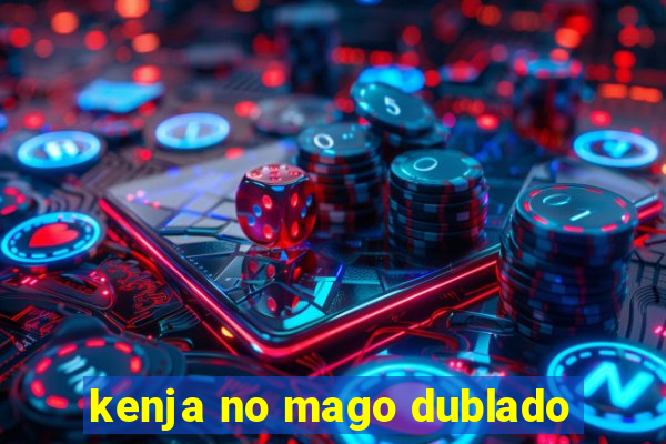 kenja no mago dublado